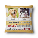 Custom Photo This Home Is Filled With Kisses - Gift For Dog Lovers - Personalized Custom Pillow
