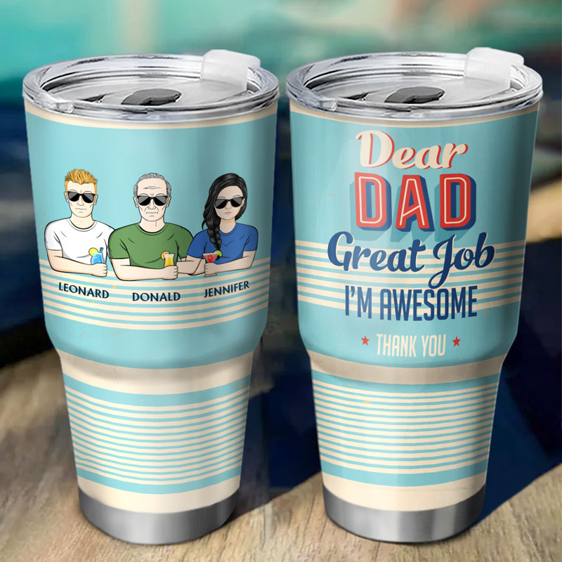 Cher papa, bon travail, je suis génial, merci - Cadeau pour papa - Gobelet personnalisé de 30 oz