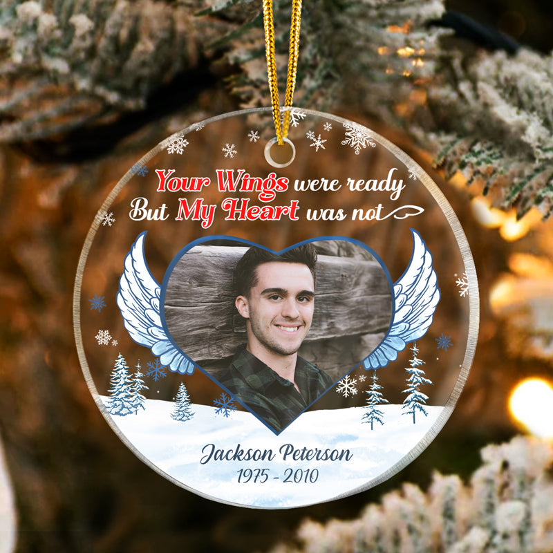 Custom Photo Your Wings Were Ready But My Heart Was Not - Christmas Gift - Memorial Gift For Family - Personalized Custom Circle Acrylic Ornament