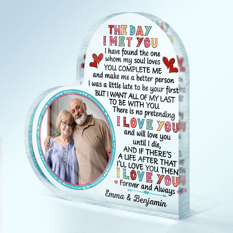 Custom Photo The Day I Met You I Have Found Husband Wife - Gift For Couples - Personalized Custom Heart Shaped Acrylic Plaque