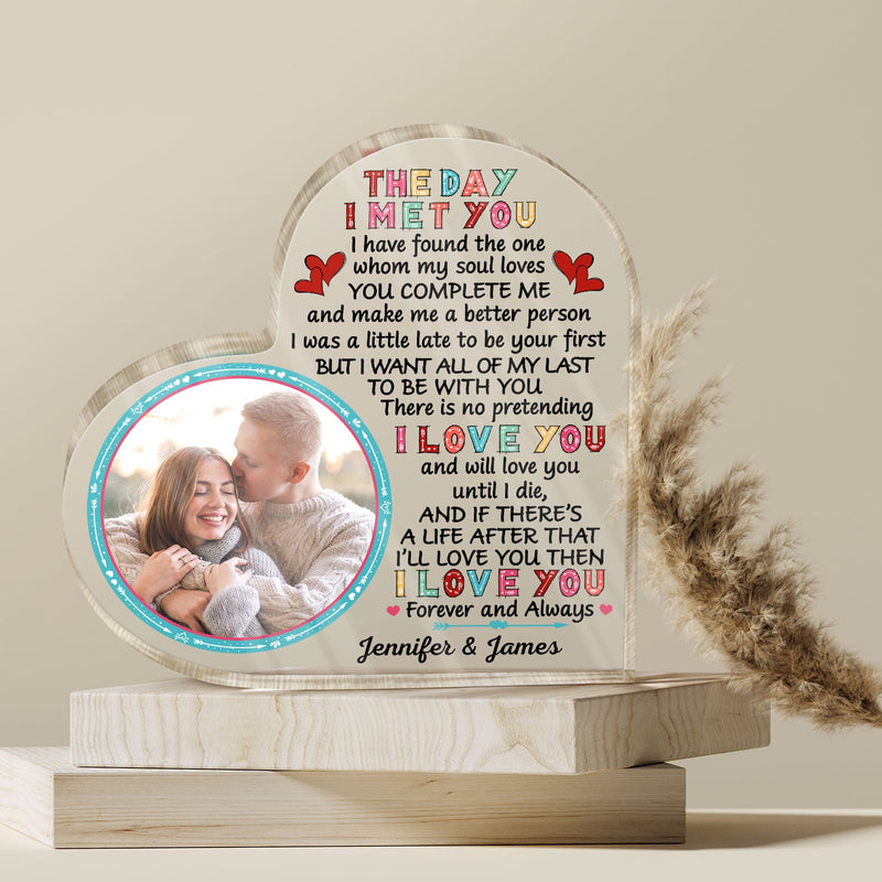 Custom Photo The Day I Met You I Have Found Husband Wife - Gift For Couples - Personalized Custom Heart Shaped Acrylic Plaque
