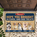 Custom Photo Hope You Brought Alcohol And Dog Treats - Gift For Dog Lovers - Personalized Custom Doormat