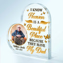 Custom Photo I Know Heaven Is A Beautiful Place - Memorial Gift For Family - Personalized Custom Heart Shaped Acrylic Plaque
