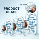 Custom Photo I Know Heaven Is A Beautiful Place - Memorial Gift For Family - Personalized Custom Heart Shaped Acrylic Plaque