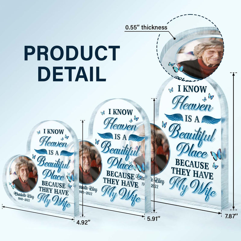 Custom Photo I Know Heaven Is A Beautiful Place - Memorial Gift For Family - Personalized Custom Heart Shaped Acrylic Plaque