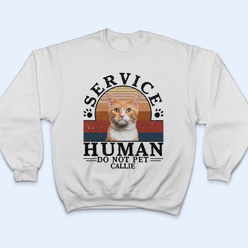 Custom Photo Dog Cat Service Human Do Not Pet - Gift For Dog Lovers And Cat Lovers - Personalized Custom T Shirt