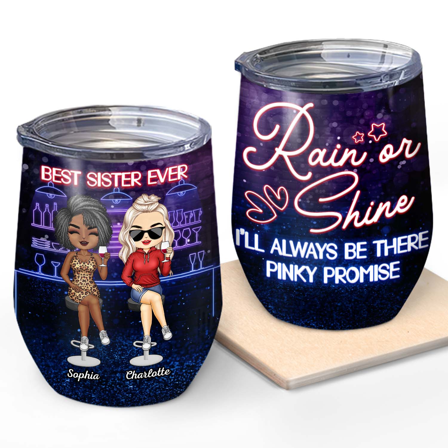 Rain Or Shine I'll Always Be There Pinky Promise - Gift For Sisters, Gift For Sibling, Family - Personalized Custom Wine Tumbler