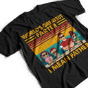 World's Greatest Farter I Mean Father - Funny, Birthday Gift For Father, Husband - Personalized Custom T Shirt