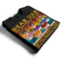 Dear Dad No Matter How Old I Will Always Be Your Financial Burden - Funny, Birthday Gift For Father, Husband - Personalized Custom T Shirt