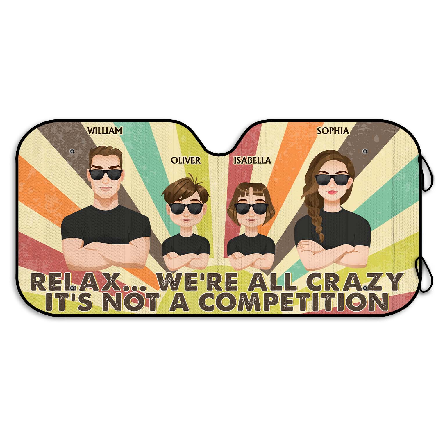 Relax We Are All Crazy - Funny Gift For Family - Personalized Auto Sunshade