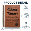 Teacher,Back To School - A Truly Great Teacher Is Hard To Find And Impossible To Forget - Personalized Leather Journal