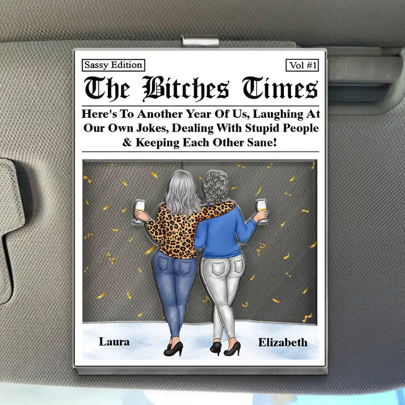 Gift For Bestie,Old Best friends,Gift For Sisters,Happy - Here's To Another Year Of Us The Besties Times - Personalized Custom Shaped Acrylic Car Visor Clip