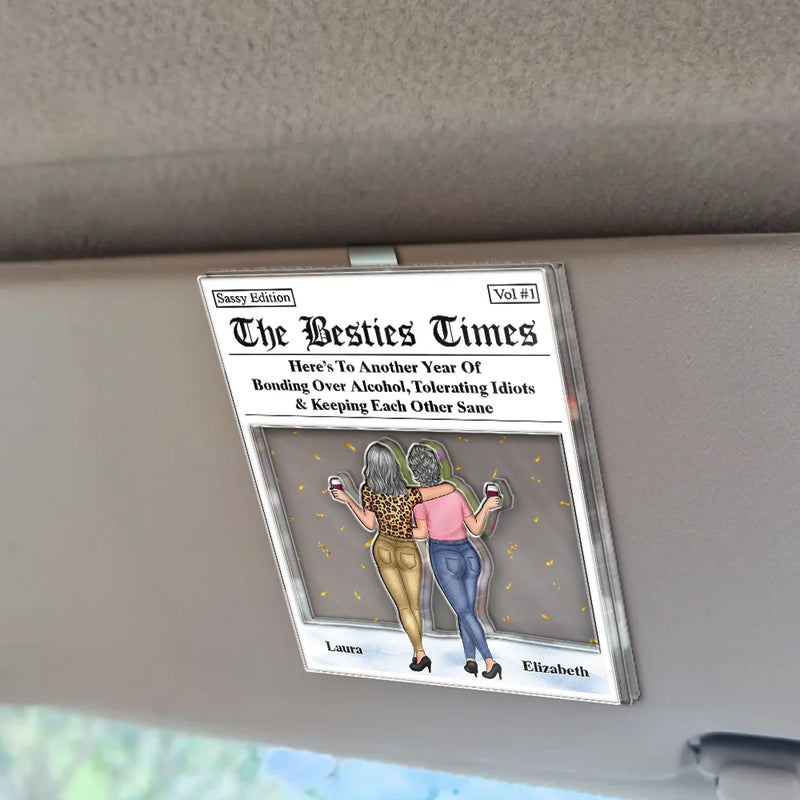 Gift For Bestie,Old Best friends,Gift For Sisters,Happy - Here's To Another Year Of Us The Besties Times - Personalized Custom Shaped Acrylic Car Visor Clip