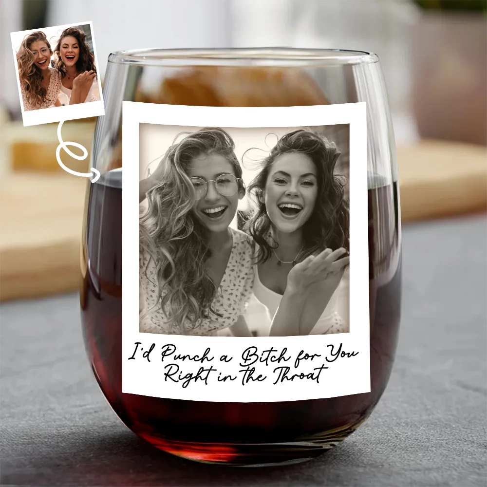 Custom Photo,Gift For Bestie,Funny - Custom Photo Besties Gray Scale Right In The Throat - Personalised Stemless Wine Glass