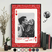 Custom Photo How Lucky Are We Playing Card - Personalized Poster