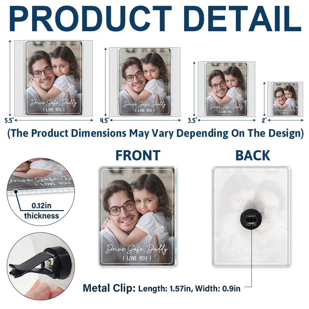 Gift For Father,Gift For Mother,Happy,Custom Photo - Custom Photo Drive Safe We Love You Family - Personalized Acrylic Car Vent Clip