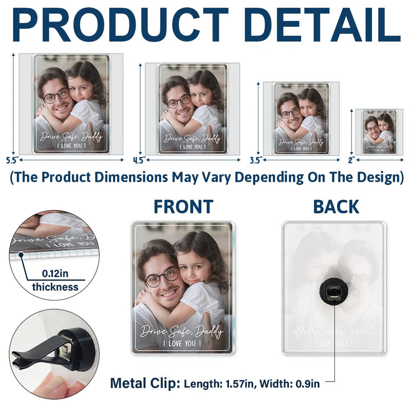 Gift For Father,Gift For Mother,Happy,Custom Photo - Custom Photo Drive Safe We Love You Family - Personalized Acrylic Car Vent Clip