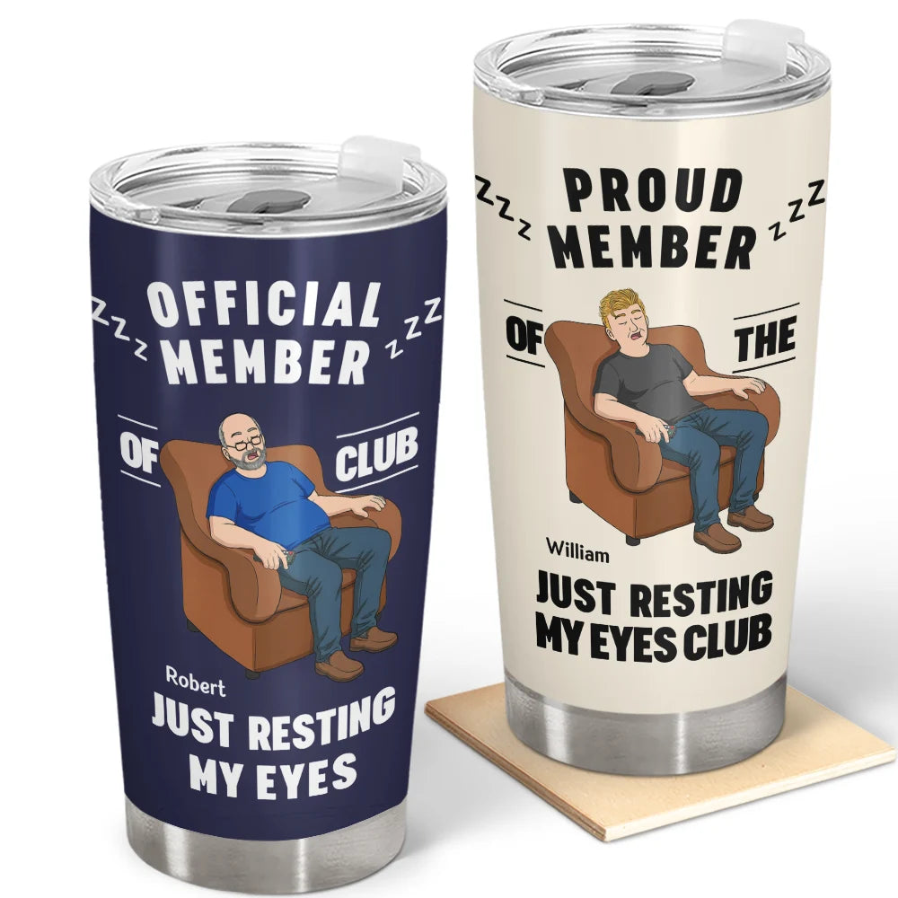 I'm Just Resting My Eyes - Personalized Tumbler