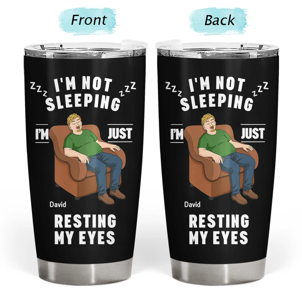 Gift For Father,Gift For Grandpa,Gift For Men,Non-Eng,Vector,Humorous - I'm Just Resting My Eyes - Personalized Tumbler