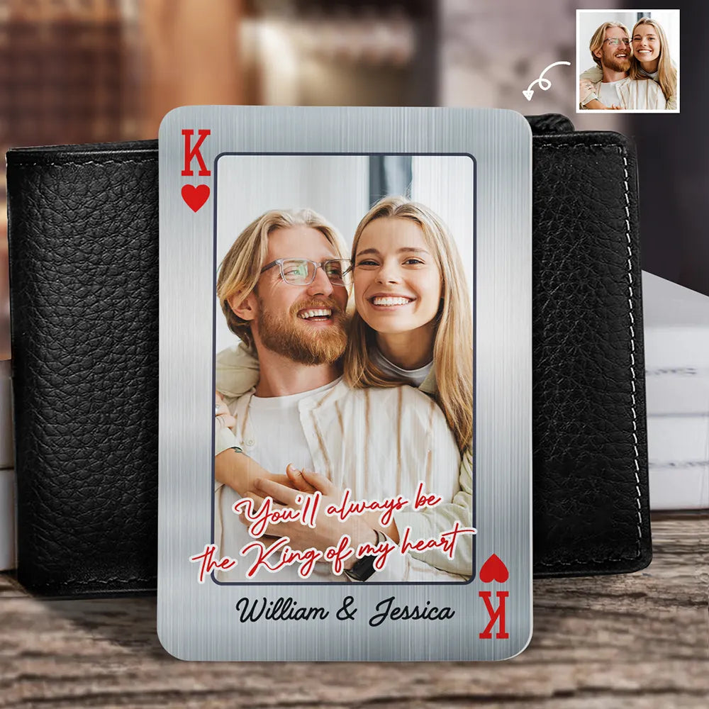 Custom Photo You'll Always Be The King Of My Heart - Personalized Aluminum Wallet Card