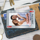 Gift For Couples,Gift For Wife,Gift For Girlfriend,LGBT,Love - Custom Photo You'll Always Be The Queen Of My Heart - Personalized Aluminum Wallet Card