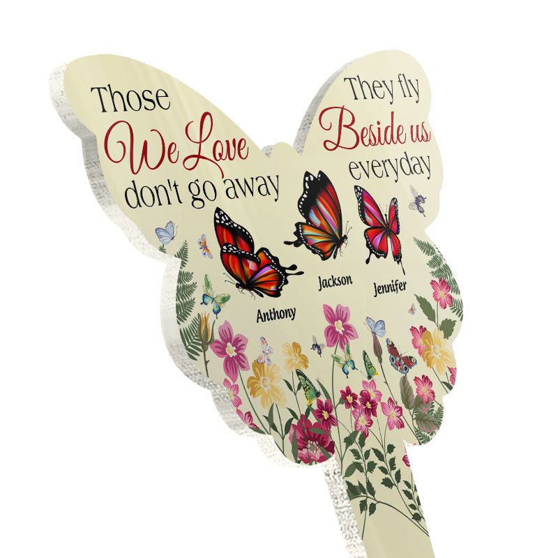 Those We Love Fly Beside Us Everyday - Memorial Gift - Personalized Custom Butterfly Acrylic Plaque Stake