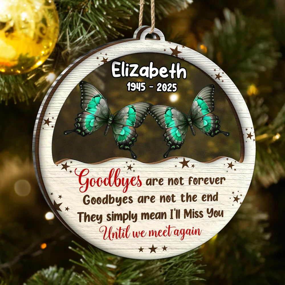 Family,Memorial,Sad - Goodbyes Are Not Forever Butterfly Birth Month - Personalized 2-Layered Mix Ornament