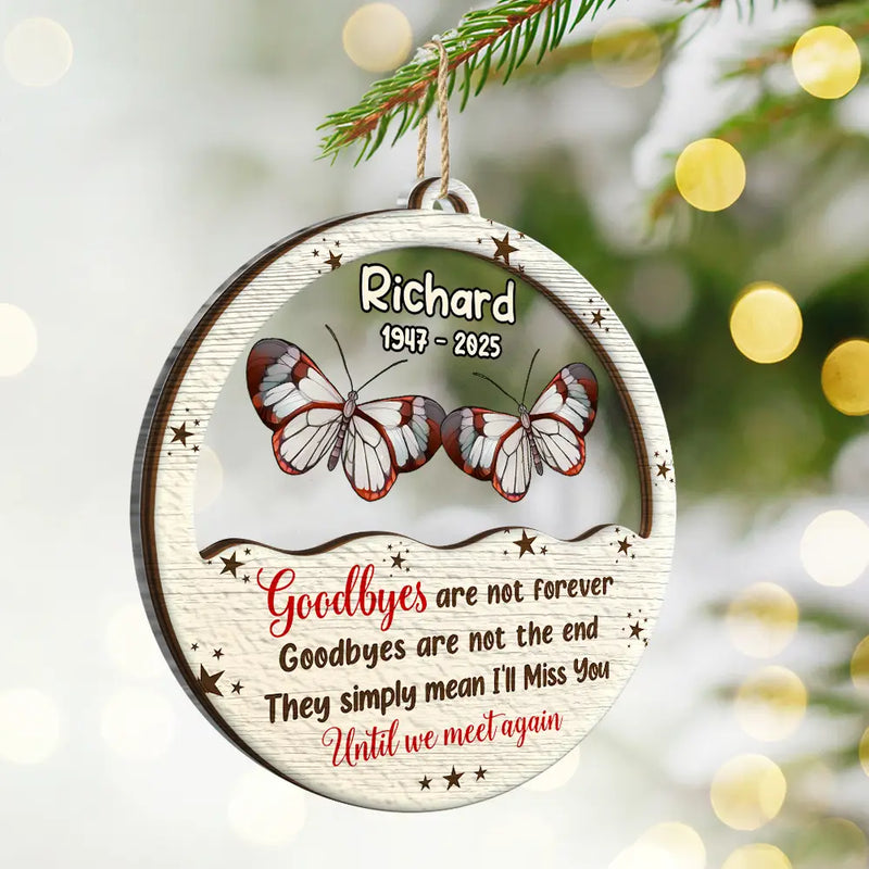 Family,Memorial,Sad - Goodbyes Are Not Forever Butterfly Birth Month - Personalized 2-Layered Mix Ornament