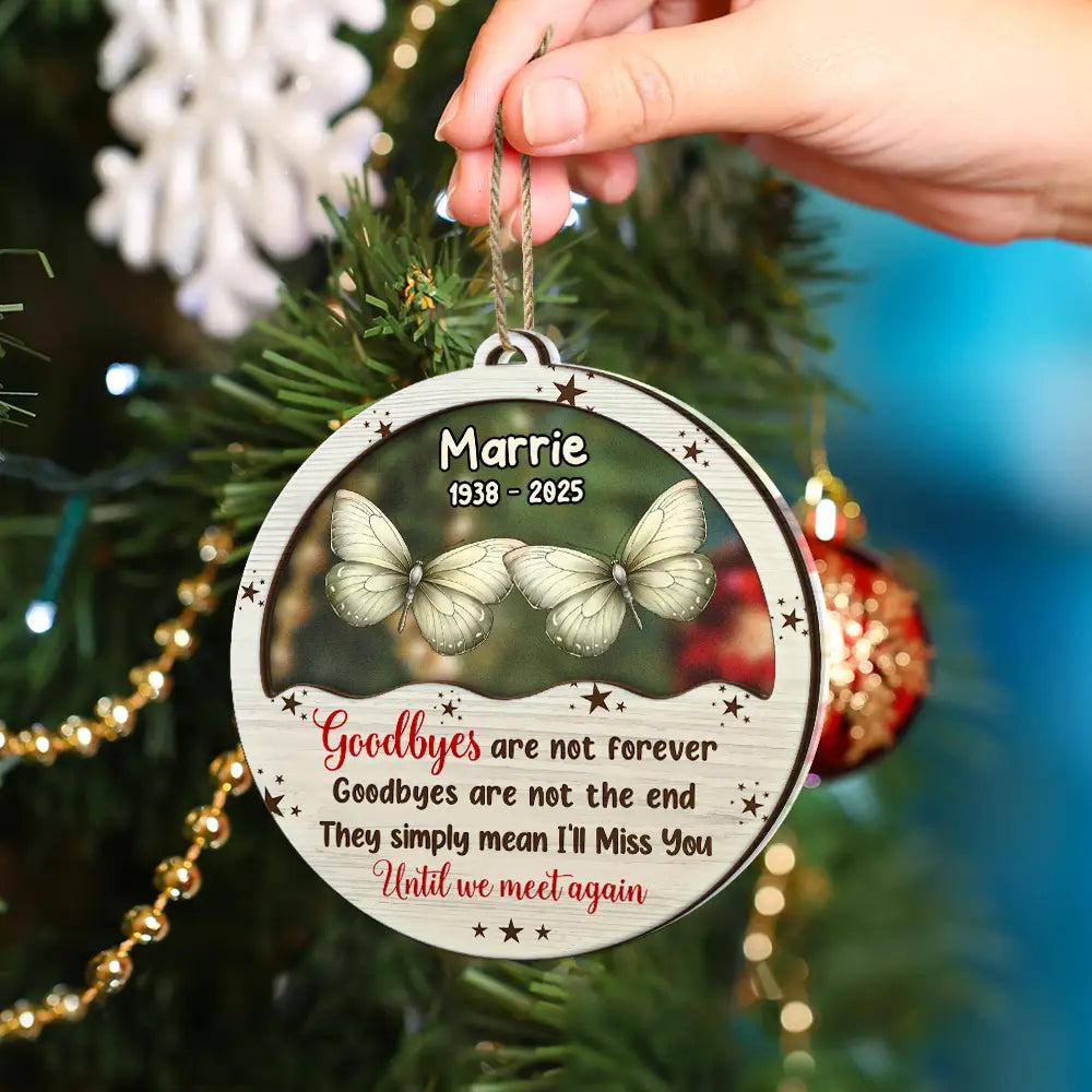 Family,Memorial,Sad - Goodbyes Are Not Forever Butterfly Birth Month - Personalized 2-Layered Mix Ornament