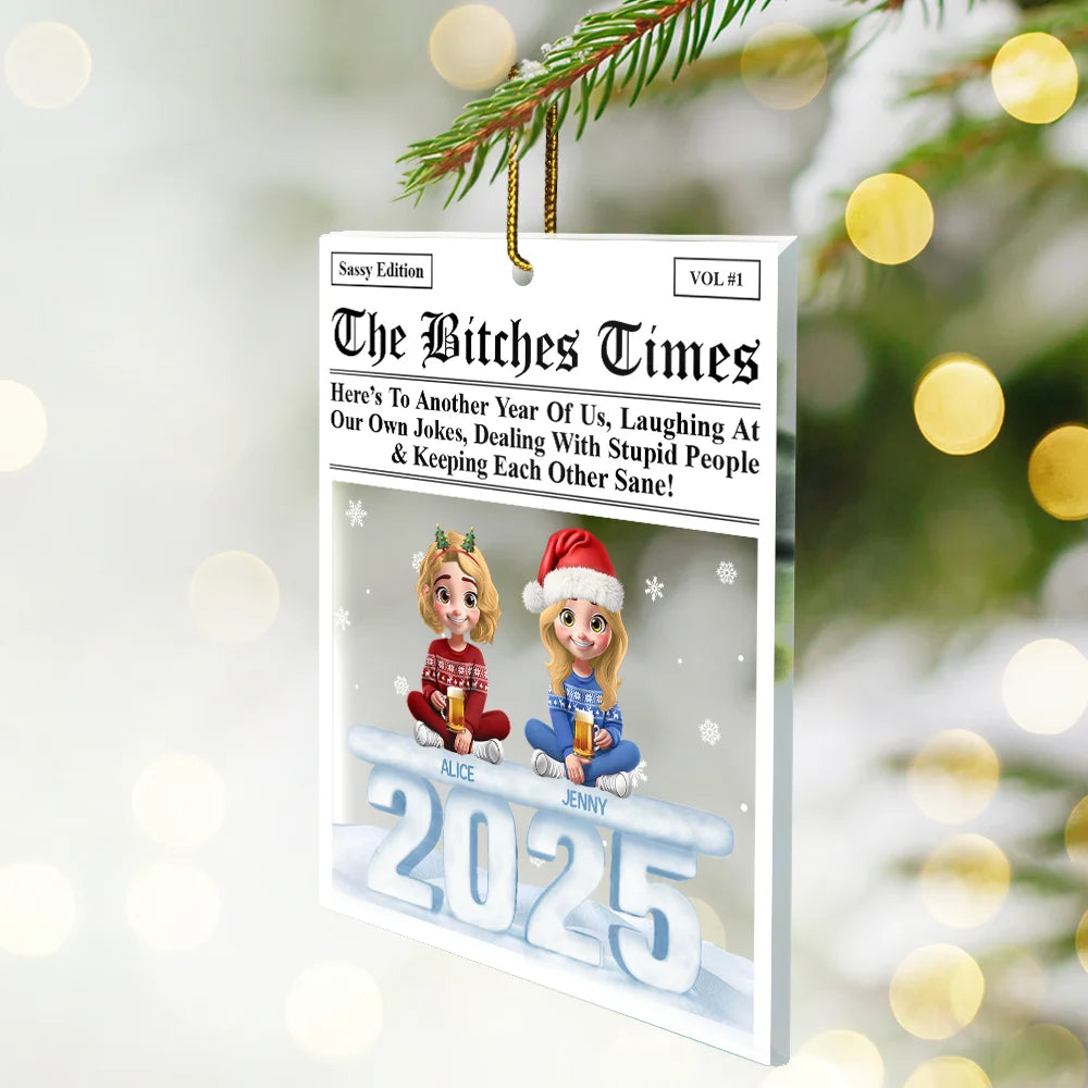 Gift For Bestie,Gift For Sisters,Happy,Christmas - 3D Effect Sitting Besties Here's To Another Year Of Us - Personalized Custom Shaped Acrylic Ornament