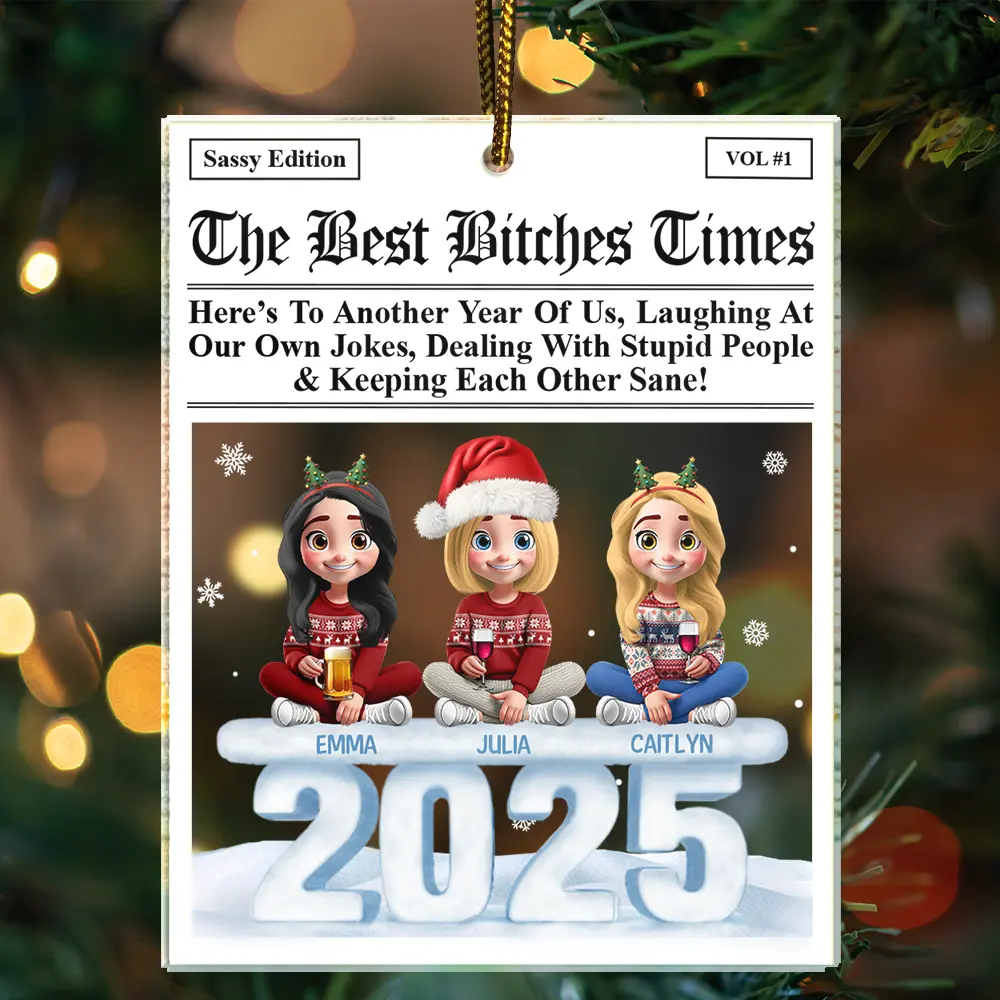 Gift For Bestie,Gift For Sisters,Happy,Christmas - 3D Effect Sitting Besties Here's To Another Year Of Us - Personalized Custom Shaped Acrylic Ornament