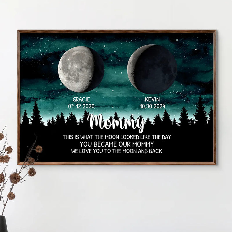 Gift For Mother,Mom - Children,Happy,New Mom,New baby - Moon Phase This Is What The Moon Looked Like - Personalized Poster