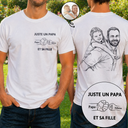 Gift For Father,Dad - Daughter (Young),Gift For Daughter,Gift For Children,Custom Photo,Art Design,French,Non-Eng,Proud,Photo - Pencil Sketch - Remove BG - Photo Personnalisée Croquis Au Crayon Photo Personnalisée Croquis Au Crayon Juste Un Papa Et Sa Fille - T-Shirt Personnalisé
