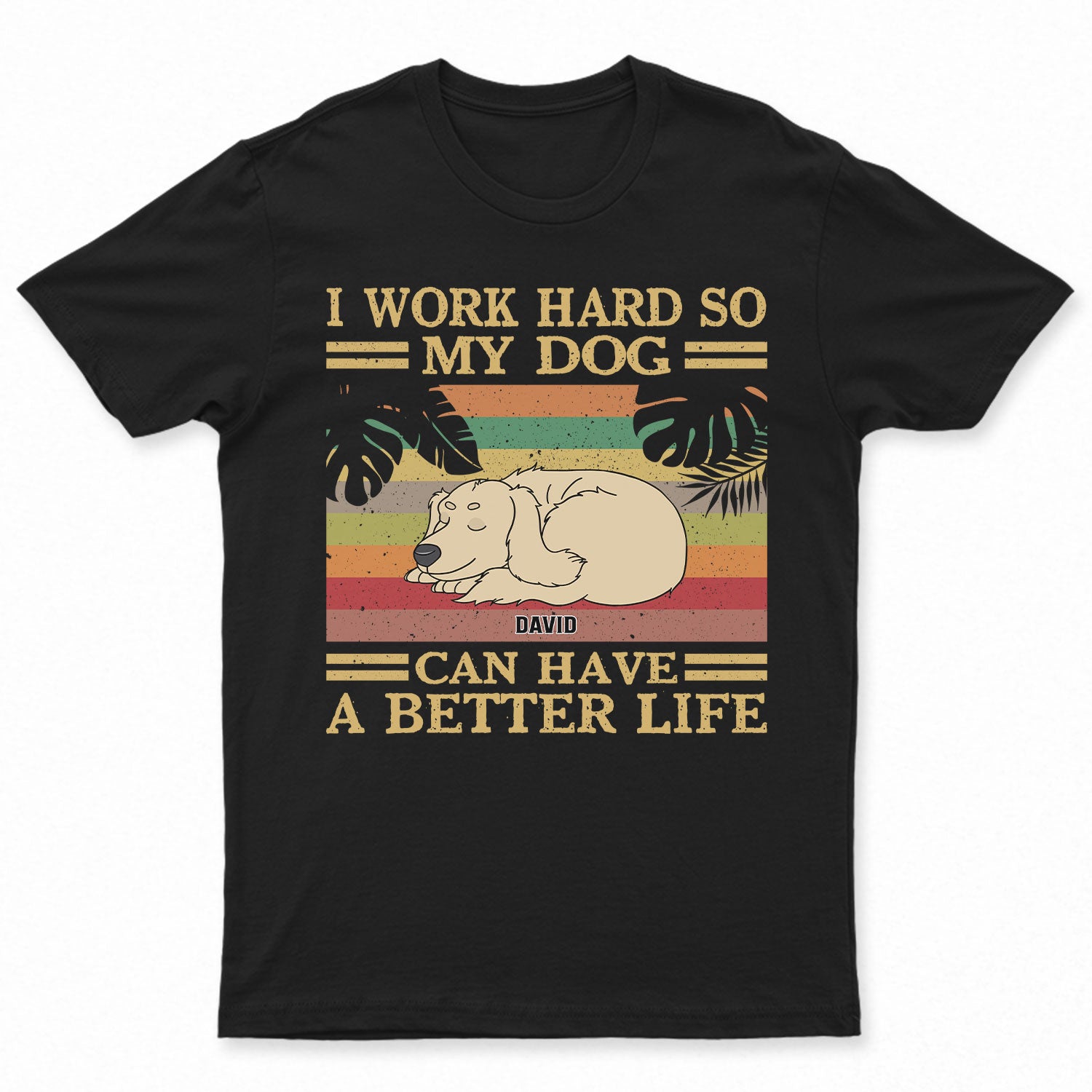 I Work Hard - Gift For Dog Lovers - Personalized Custom T Shirt