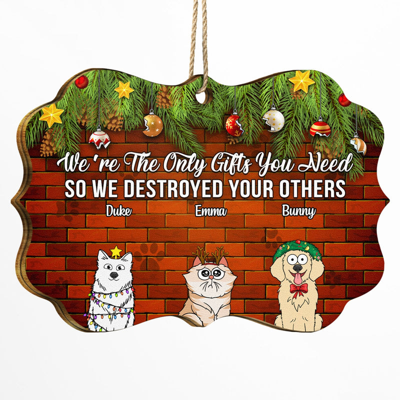 Pet Lovers I'm The Only Gift You Need - Christmas Gift For Pet Lovers - Personalized Medallion Wooden Ornament