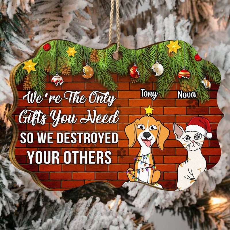 Pet Lovers I'm The Only Gift You Need - Christmas Gift For Pet Lovers - Personalized Medallion Wooden Ornament
