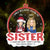 Christmas I Smile Because You Are My Sister - Gift For Sister - Personalized Custom Shaped Acrylic Ornament