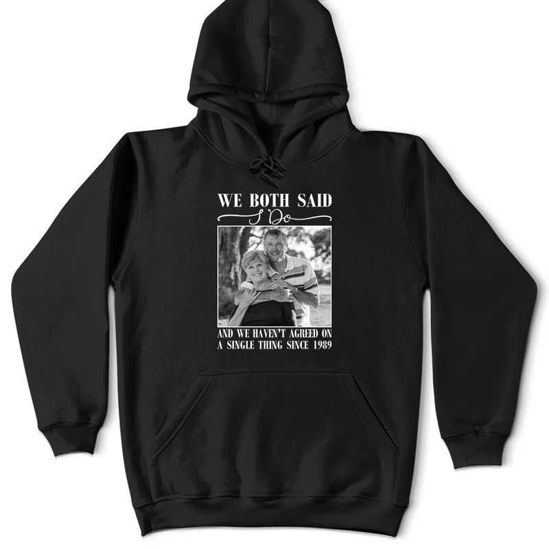 Gift For Couples,Old Couples,Gift For Husband,Gift For Wife,Married ,Wedding,Wedding Anniversary,Funny - Custom Photo We Both Said I Do - Personalized T Shirt