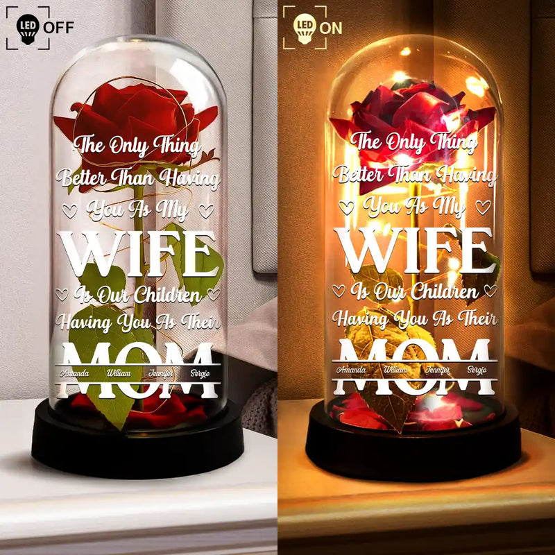 Gift For Wife, Gift For Mother, Love - The Only Thing Better Than Having You As My Wife - Personalized Everlasting Rose Dome Lamp