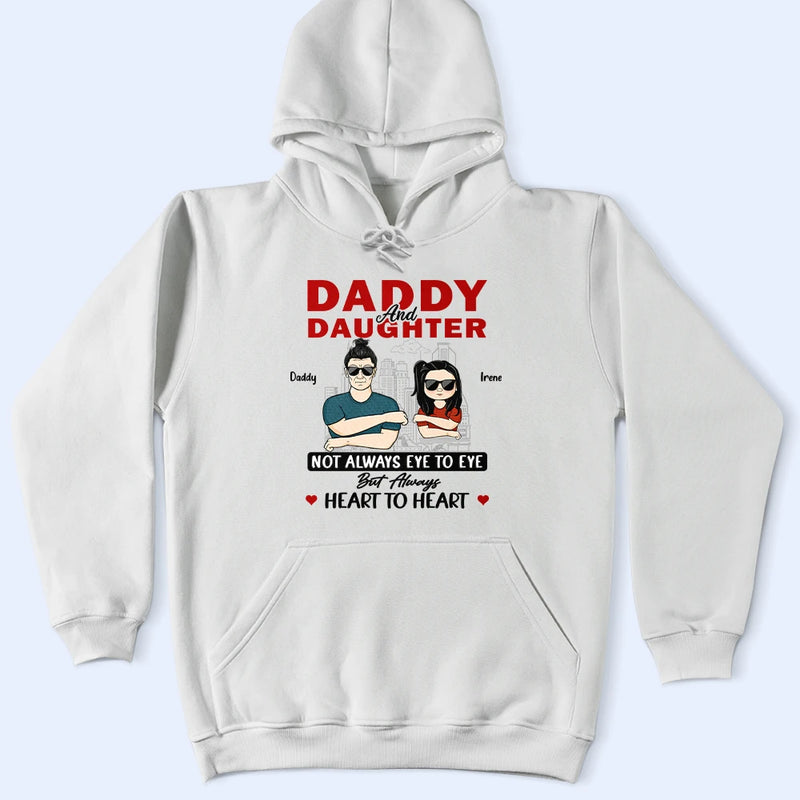 Gift For Father,Dad,Daughters (Adult),Gift For Daughter,Happy - Daddy & Daughter Not Eye To Eye - Personalized T Shirt