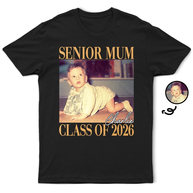 Custom Photo,Graduation,Gift For Mother,Gift For Father,Family,Happy - Custom Photo Senior Mum Graduation - Personalised T Shirt