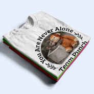 Punch Monkey,Gift For Yourself,Love,Gift For Bestie,Gift For Women,Gift For Men - You Are Never Alone Team Punch - Personalized T Shirt