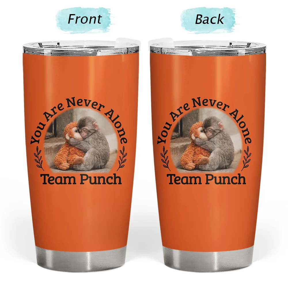Punch Monkey,Gift For Yourself,Love,Gift For Bestie,Gift For Women,Gift For Men - You Are Never Alone Team Punch - Personalized Tumbler