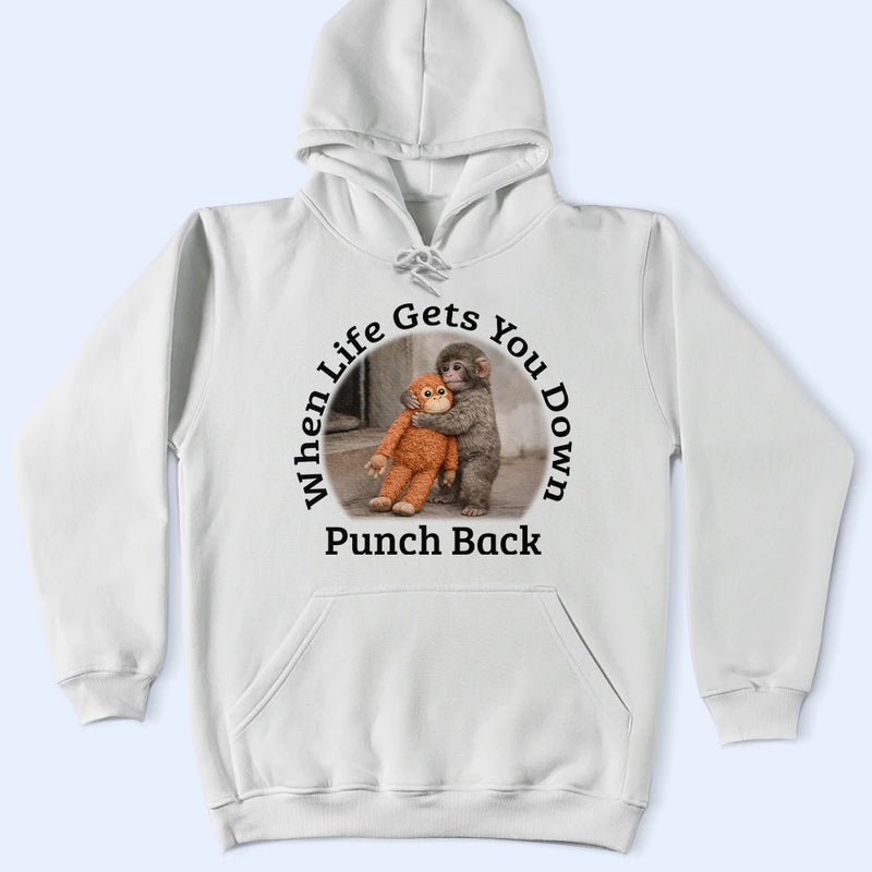 Punch Monkey,Gift For Yourself,Love,Gift For Bestie,Gift For Women,Gift For Men - When Life Gets You Down Punch Back - Personalized T Shirt