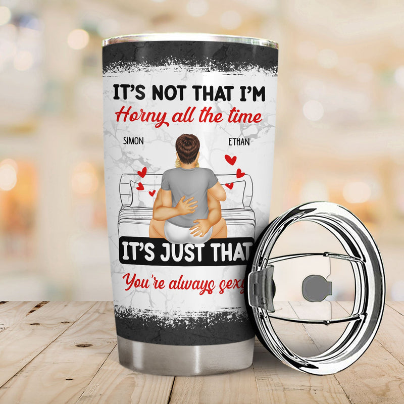Couple Kissing It's Just You Always Sexy - Gift For Couples - Personalized Tumbler