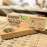 Gift For Father,Dad's Hobby,Funny,Gift For Grandpa,Icon,Humorous - Daddy You're Loved Beyond Measure - Personalized Bottle Opener Wood Level