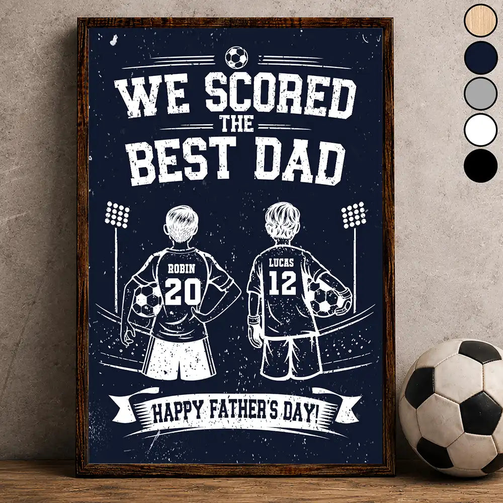 We Scored The Best Dad - Personalized Poster