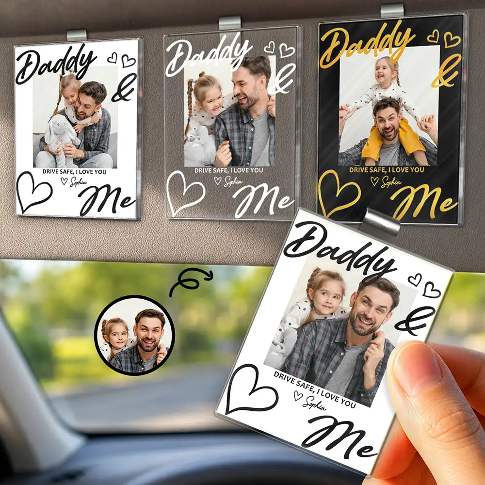Custom Photo Drive Safe Daddy I Love You - Personalized Custom Shaped Acrylic Car Visor Clip