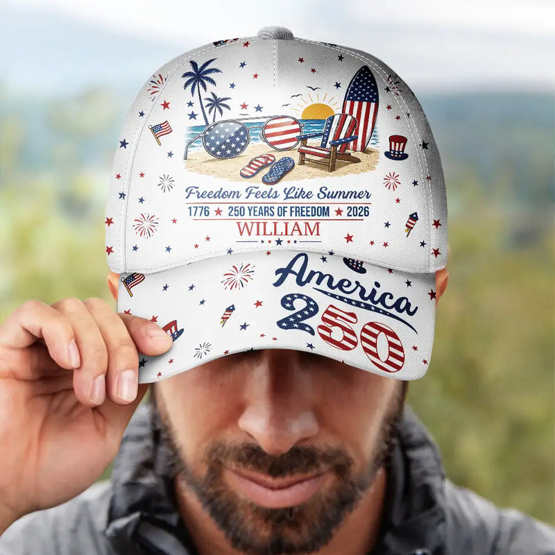 America 250th, Independence Day, Summer, Family, Proud, Custom Text - America 250 Freedom Feels Like Summer - Personalized Classic Cap