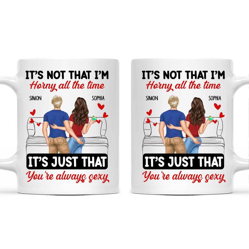 Couple Backside It's Just You Always Sexy - Gift For Couples - Personalized Mug